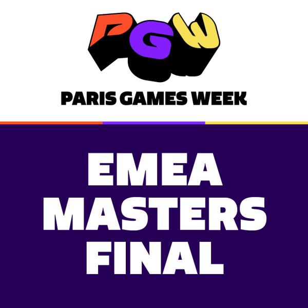 PARIS GAMES WEEK - EMEA MASTERS FINAL